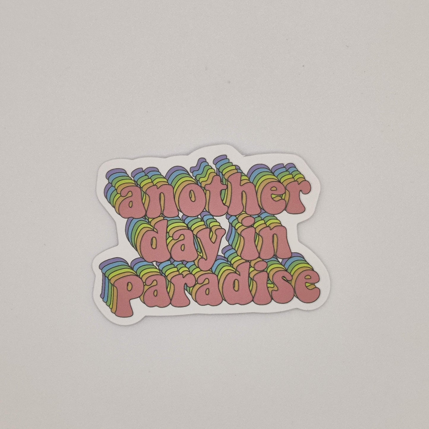 Another day in paradise quote sticker